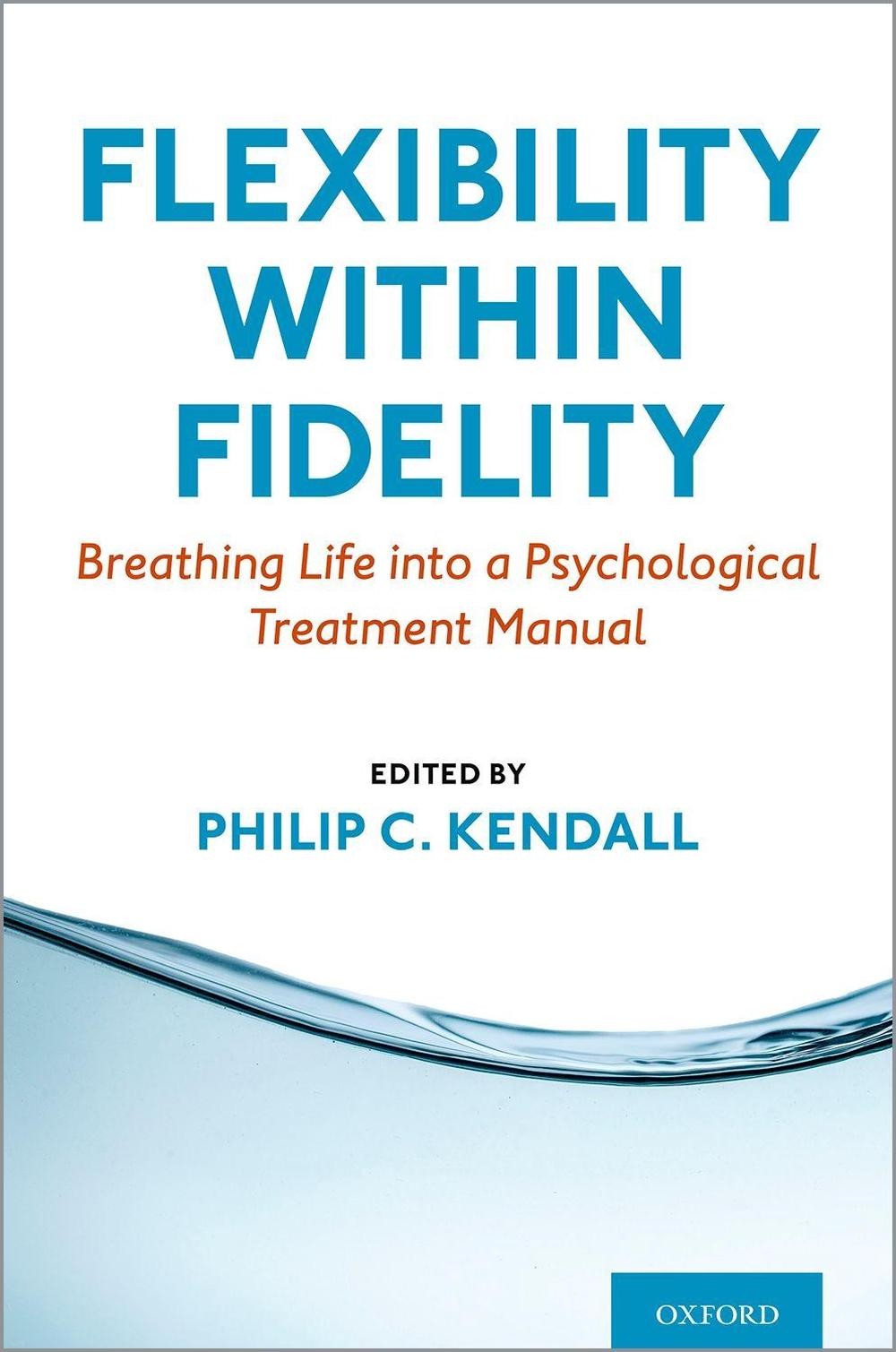 Flexibility within Fidelity: Breathing Life into a Psychological Treatment Manua