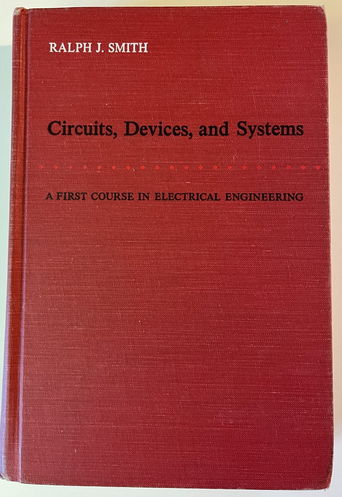 Circuits, Devices, and Systems, Ralph J. Smith, 1966, 1st Edition, 2nd printing