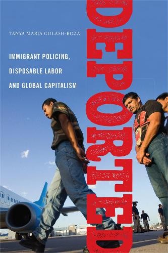 Tanya Maria Golash-Boza Deported (Hardback) Latina/o Sociology