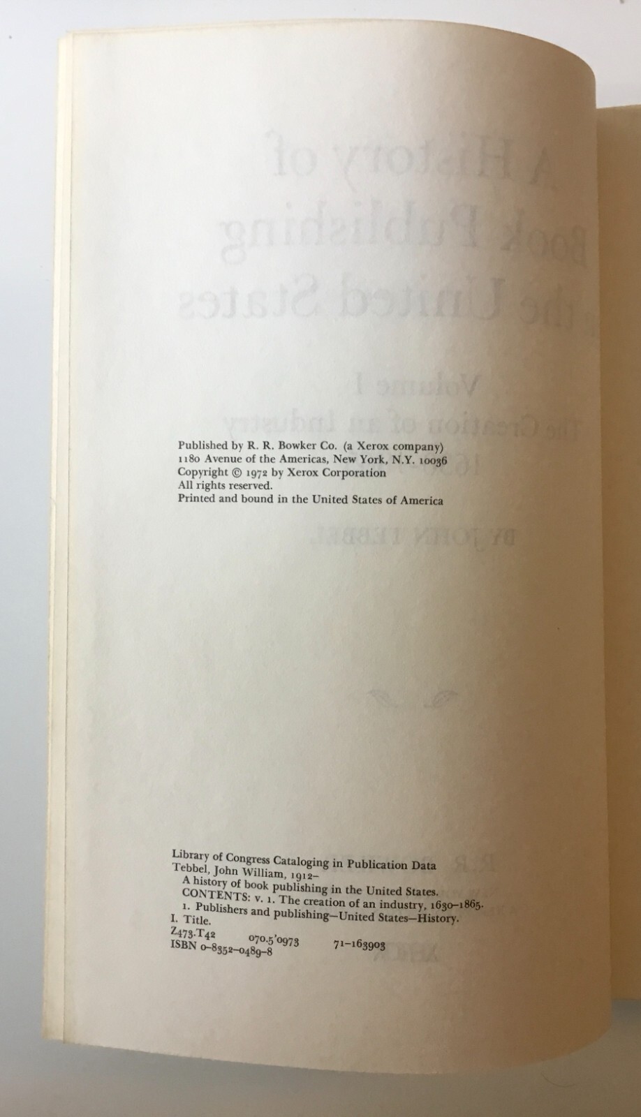 History of Book Publishing in the US Volume 1: Creation of an Industry 1630-1865
