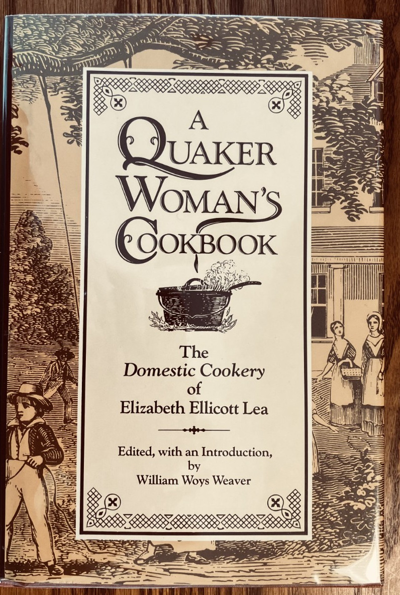 A Quaker Woman’s Cookbook, Elizabeth Ellicott Lea, HC/DJ 1982
