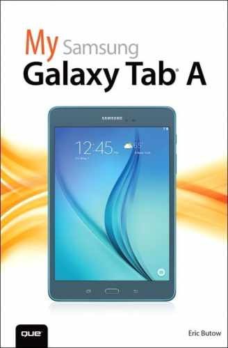 My Samsung Galaxy Tab A – Paperback, by Butow Eric – Very Good