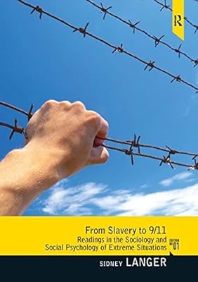 From Slavery to 9/11: Readings in the Sociology and Social Psychology of Extreme