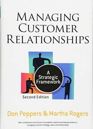 Managing Customer Relationships: A – Hardcover, by Peppers Don; Rogers – Good