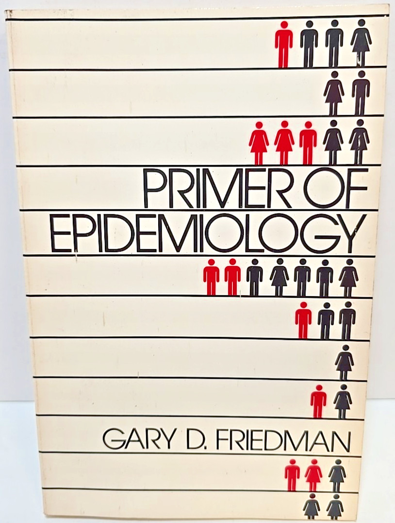 Primer of Epidemiology – Gary D Friedman – 1980