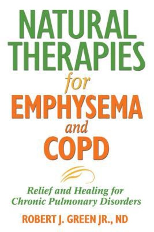 Natural Therapies for Emphysema and COPD : Relief and Healing for