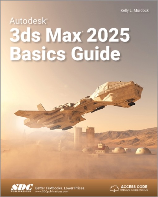 AUTODESK 3DS MAX 2025 BASICS GUIDE by MURDOCK KELLY L. Paperback Self Help