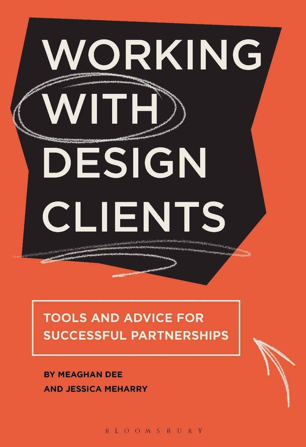 Working with Design Clients: Tools and advice for successful partnerships by Jes