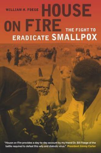 HOUSE On FIRE: The FIGHT To ERADICATE SMALLPOX Pb By Foege (9780520274471) #21