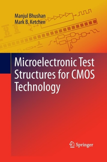 Bhushan – Microelectronic Test Structures for CMOS Technology – New pa – X555z