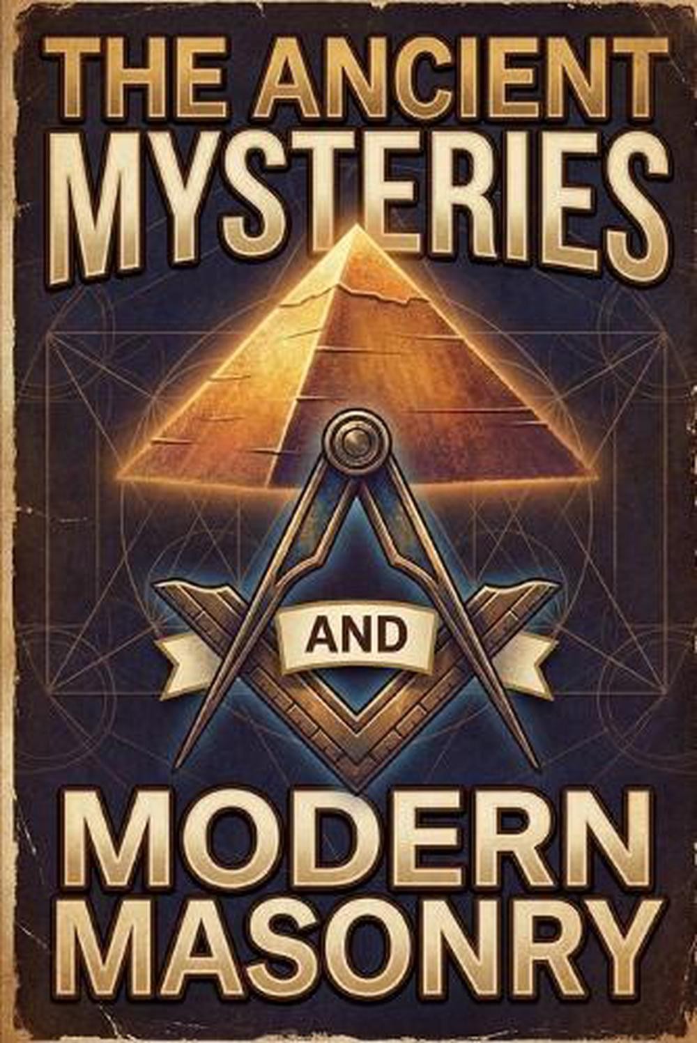Ancient Mysteries and Modern Masonry by REV Charles H. Vail Paperback Book