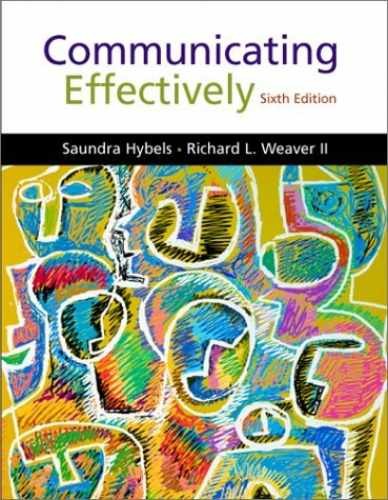 Communicating Effectively – Paperback, by Hybels Saundra; Weaver – Very Good