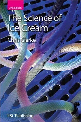 THE SCIENCE OF ICE CREAM: RSC By Chris Clarke – Hardcover