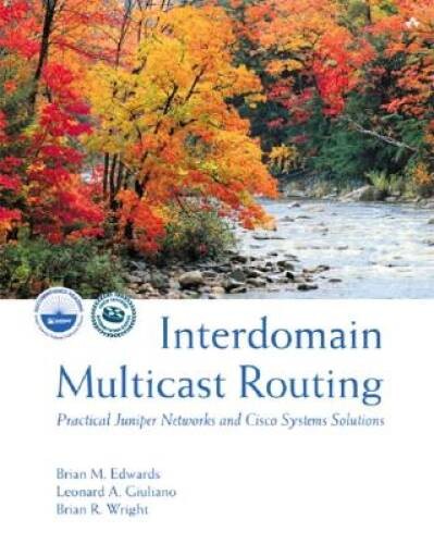 Interdomain Multicast Routing: Practical Juniper Networks and Cisco Syste – GOOD