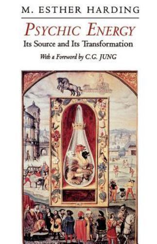 Psychic Energy: Its Source and Its Transformation [Bollingen Series X], Mary Est