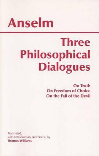 Hackett Classics Ser.: Three Philosophical Dialogues : On Truth, on Freedom …