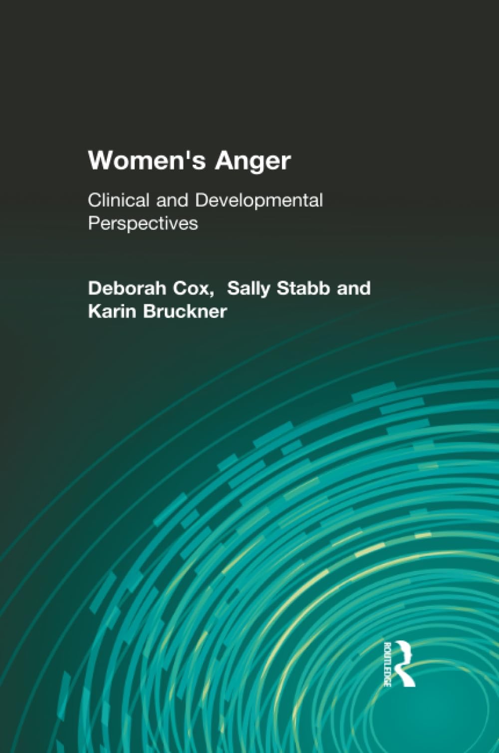 Women’s Anger: Clinical and Developmental Perspectives by Deborah L. Cox