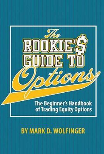 The Rookie’s Guide to Options: The Beginner’s Handbook of Trading Equity Options