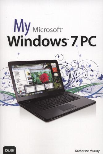 My Microsoft Windows 7 PC (My…series) by Katherine Murray