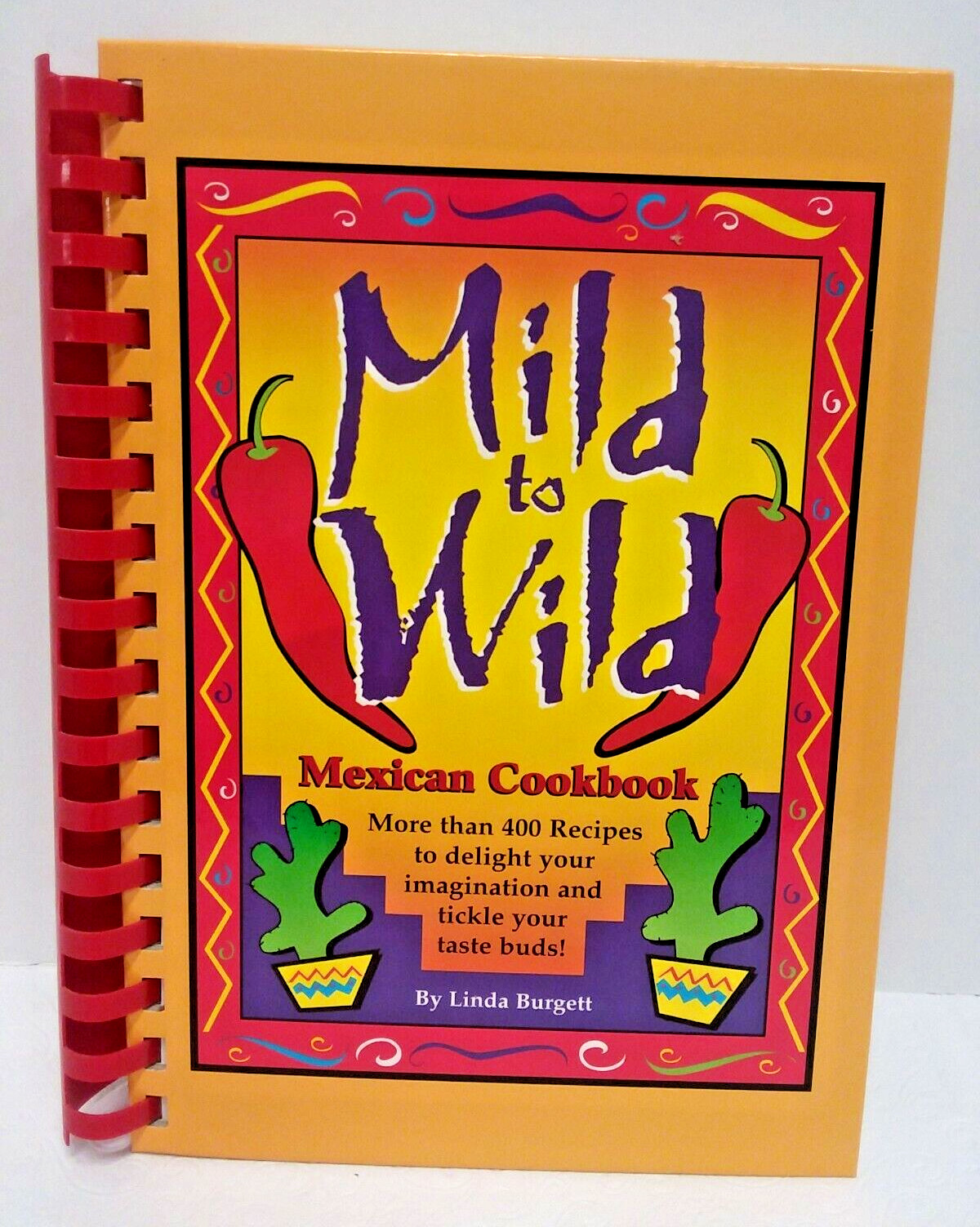 Mild to Wild Mexican Cookbook by Linda Burgett (2004, Hardcover) Spiral Bound
