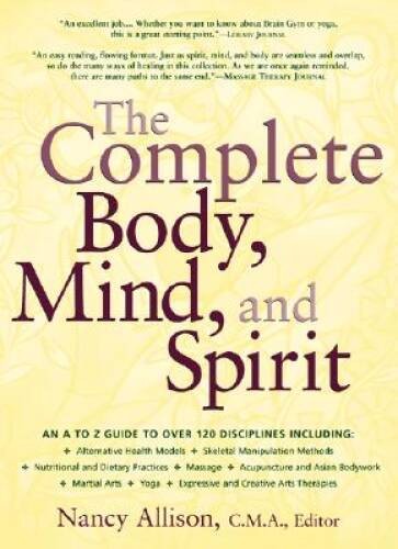 The Complete Body, Mind, and Spirit – Paperback By Allison C.M.A., Nancy – GOOD