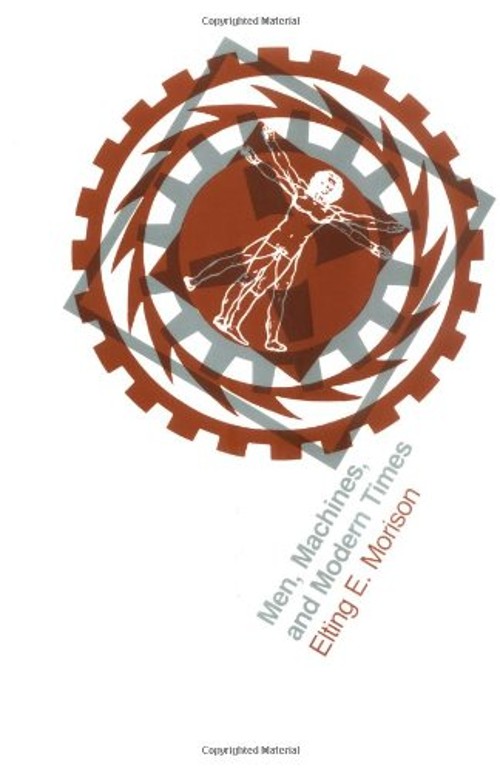 Men, Machines, and Modern Times Paperback Elting E. Morison