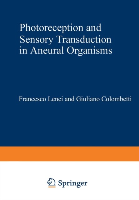 Lenci – Photoreception and Sensory Transduction in Aneural Organisms – – X555z