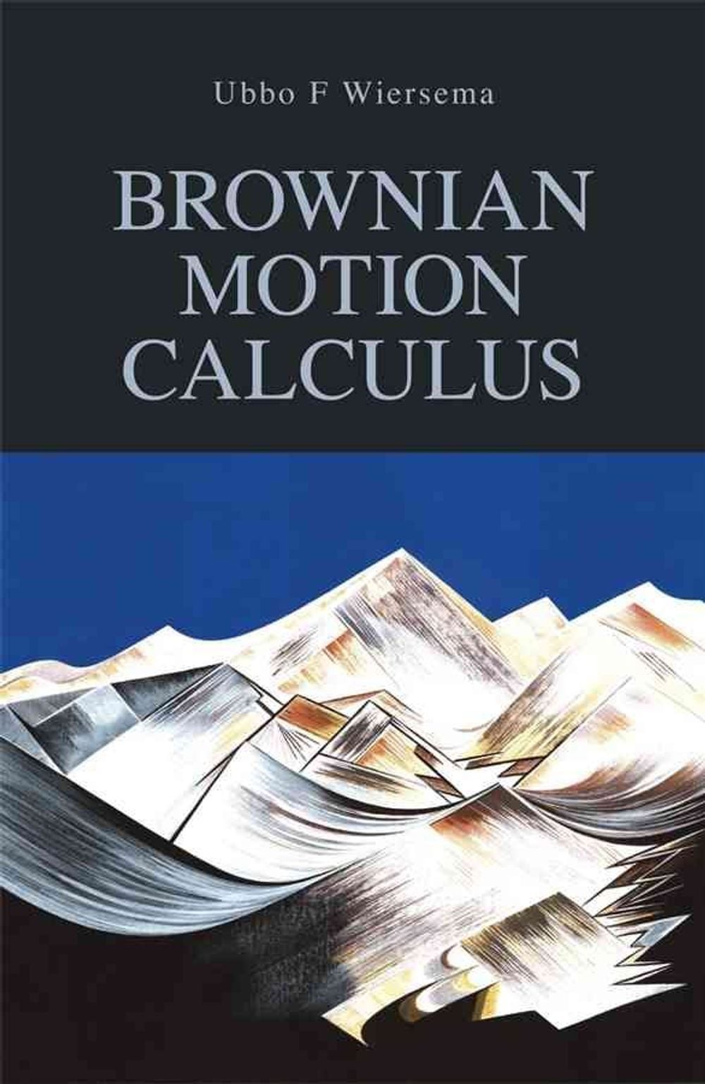 Brownian Motion Calculus by Ubbo F. Wiersema (English) Paperback Book