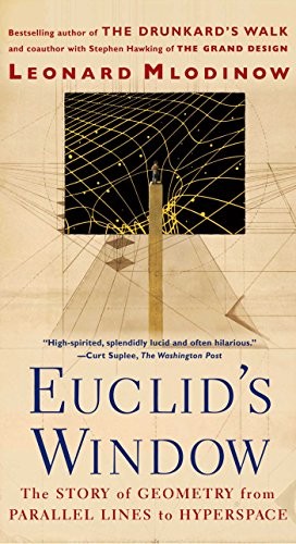 EUCLID’S WINDOW : THE STORY OF GEOMETRY FROM PARALLEL By Leonard Mlodinow *Mint*