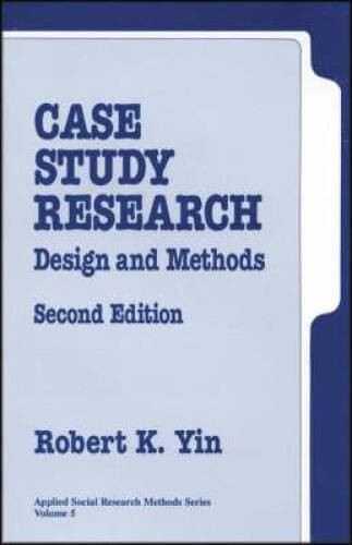 Case Study Research: Design and Methods (Applied Social Research Methods) – GOOD