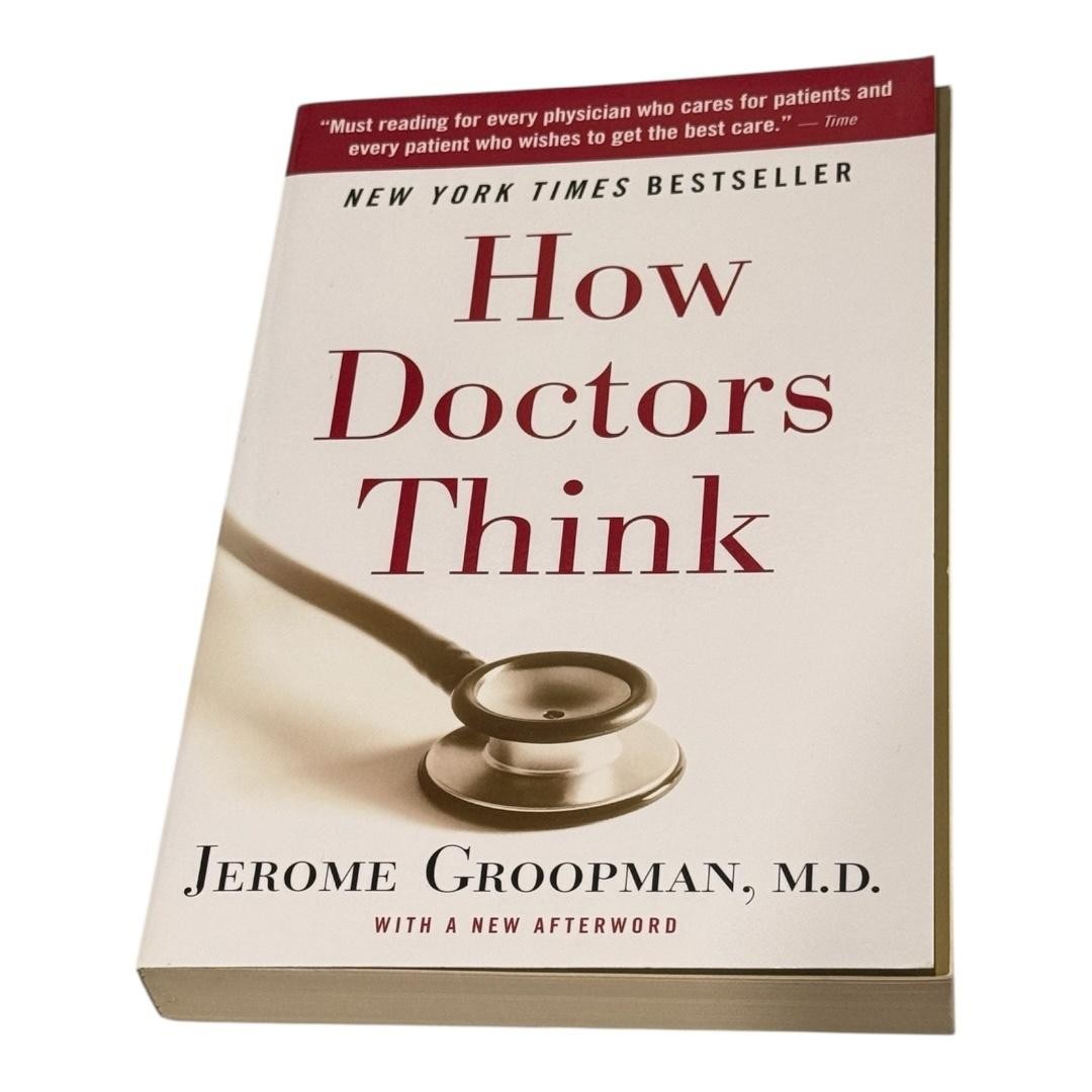 How Doctors Think Jerome Groopman MD Medical Diagnosis Book Softcover Nonfiction