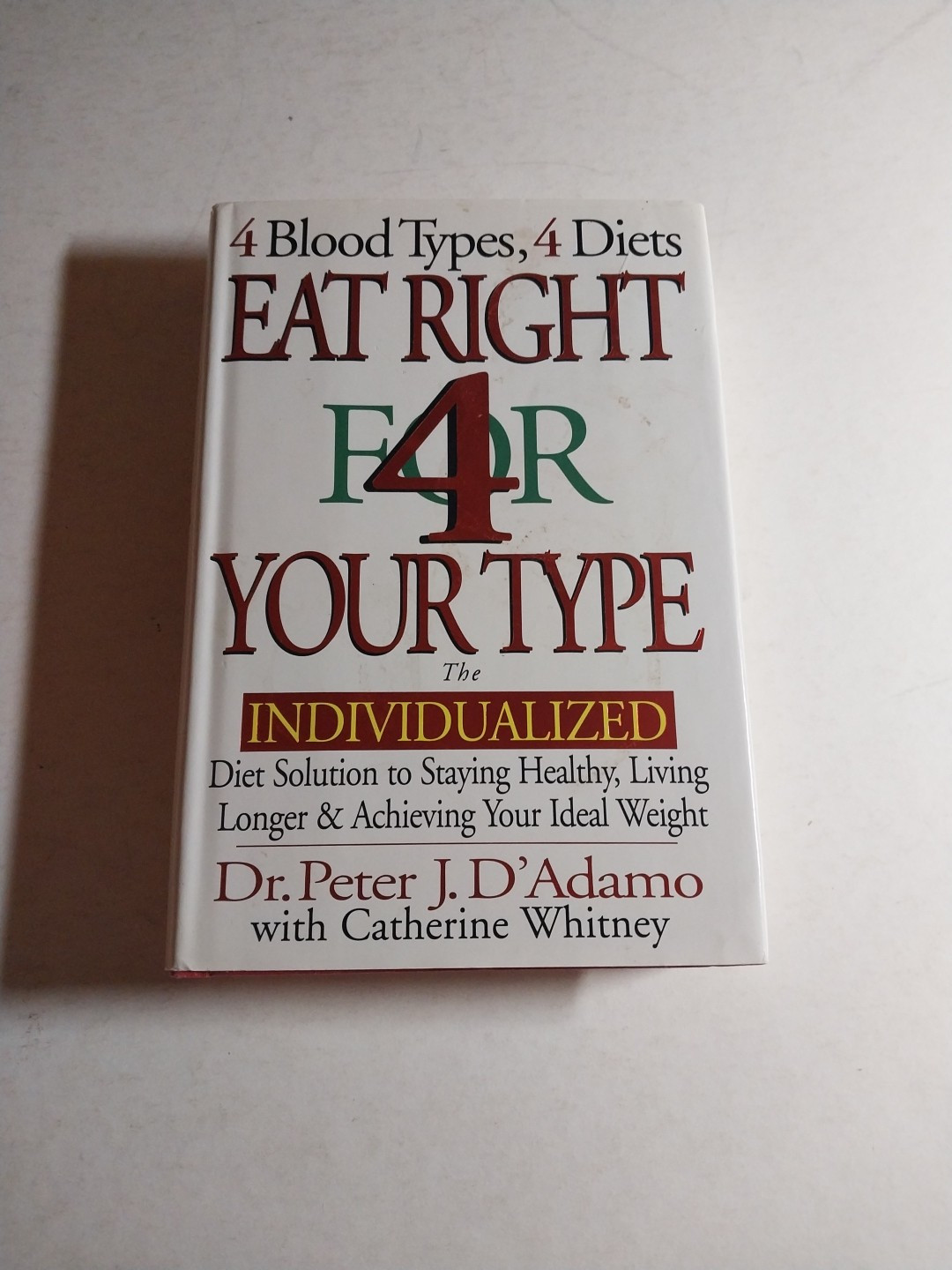 Eat Right 4 Your Type Ser.: Eat Right 4 Your Type : The Individualized Diet…