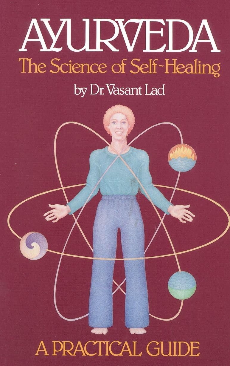 Ayurveda: The Science of Self Healing: A Practical Guide – paperback Vasant …