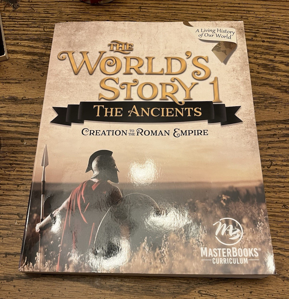 Master Books The World’s Story 1: The Ancients Student and Teacher Guide