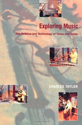 Exploring Music: The Science and Technology of Tones and Tunes – Taylor Charles