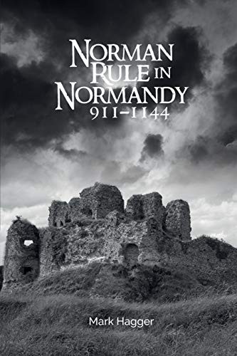 Mark Hagger – Norman Rule in Normandy 911-1144 – Paperback – H245z