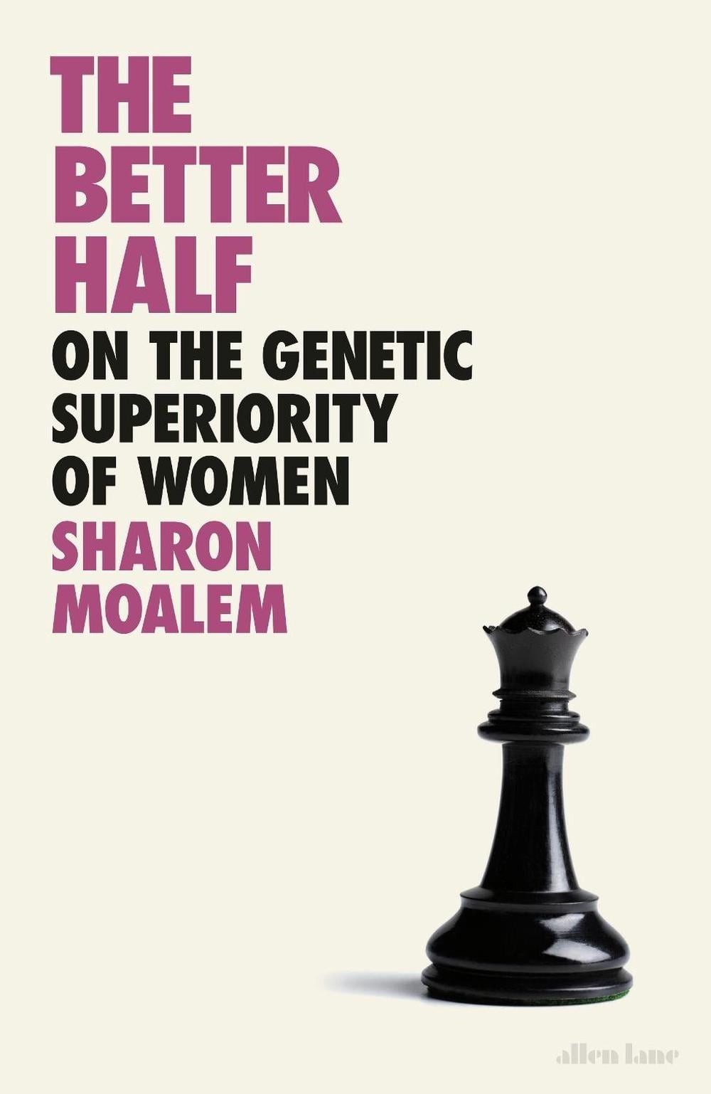 Better Half: On the Genetic Superiority of Women by Sharon Dr. Moalem (English)