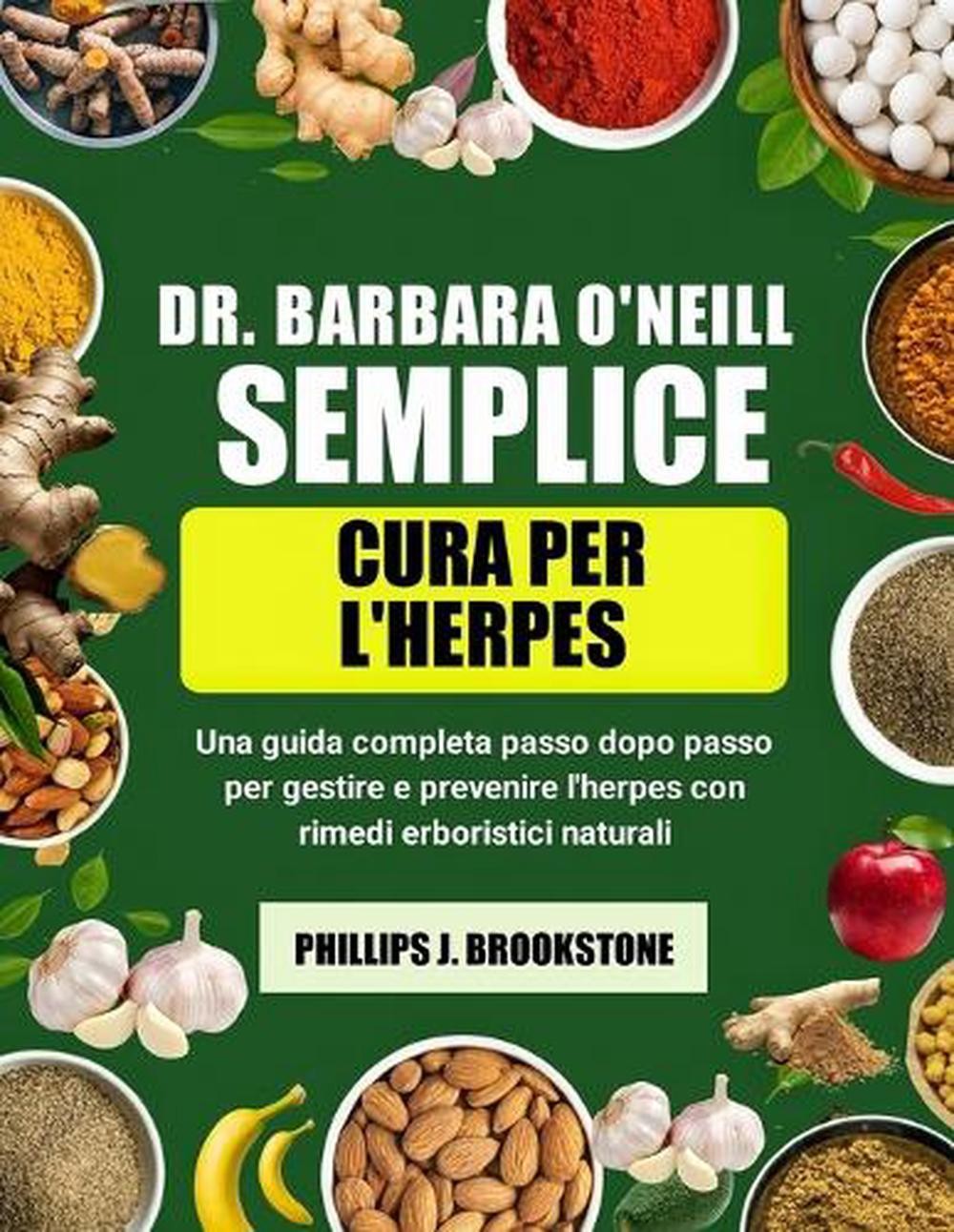 Dr. Barbara O’Neill Semplice Cura Per l’Herpes: Una guida completa passo dopo pa