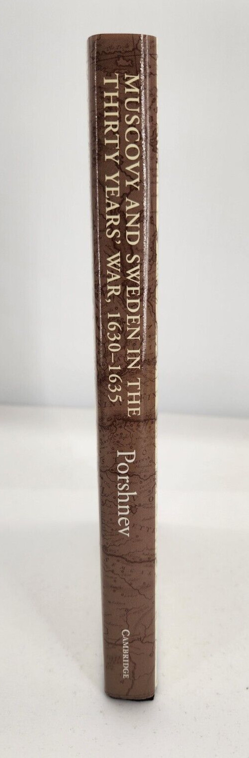 Muscovy and Sweden in the Thirty Years’ War, 1630-1635, Hardcover by Porshnev…