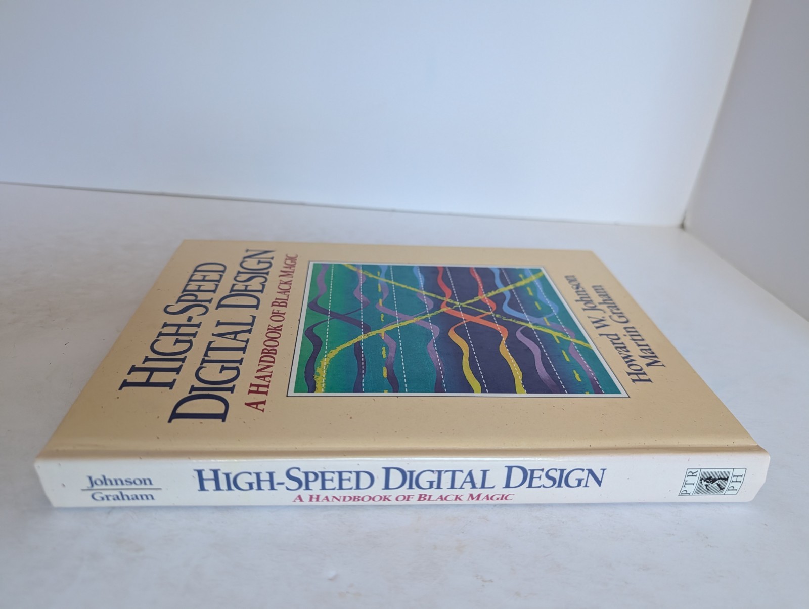 High Speed Digital Design : A Handbook of Black Magic by Martin Graham and…
