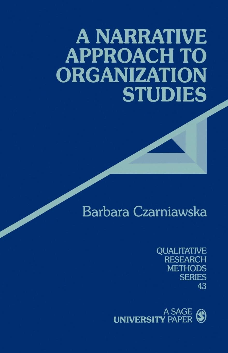 A Narrative Approach to Organization Studies (Qualitative Research Methods) …