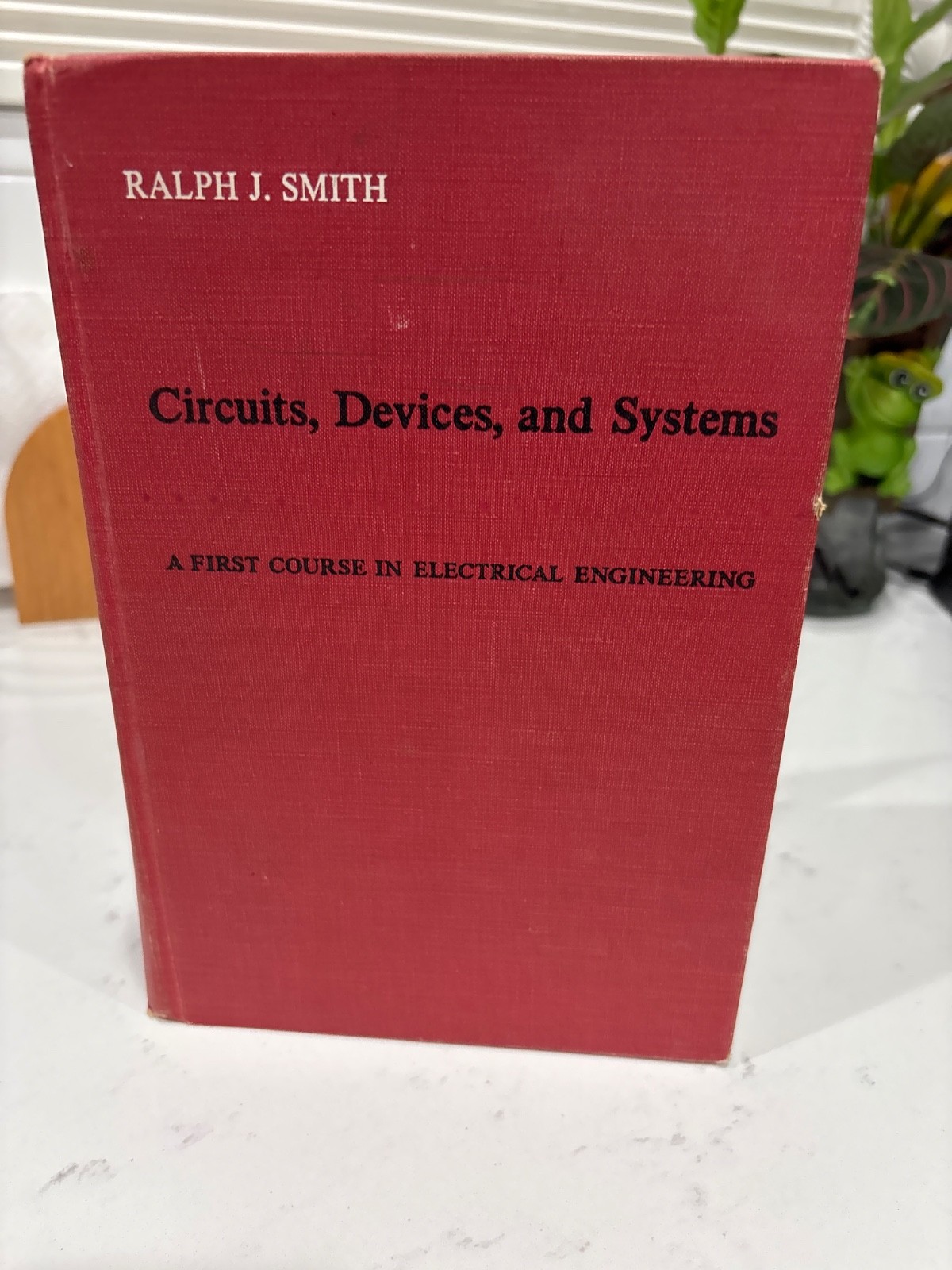 Circuits, Devices, and Systems, Ralph J. Smith, 1966, 1st Edition, 2nd printing