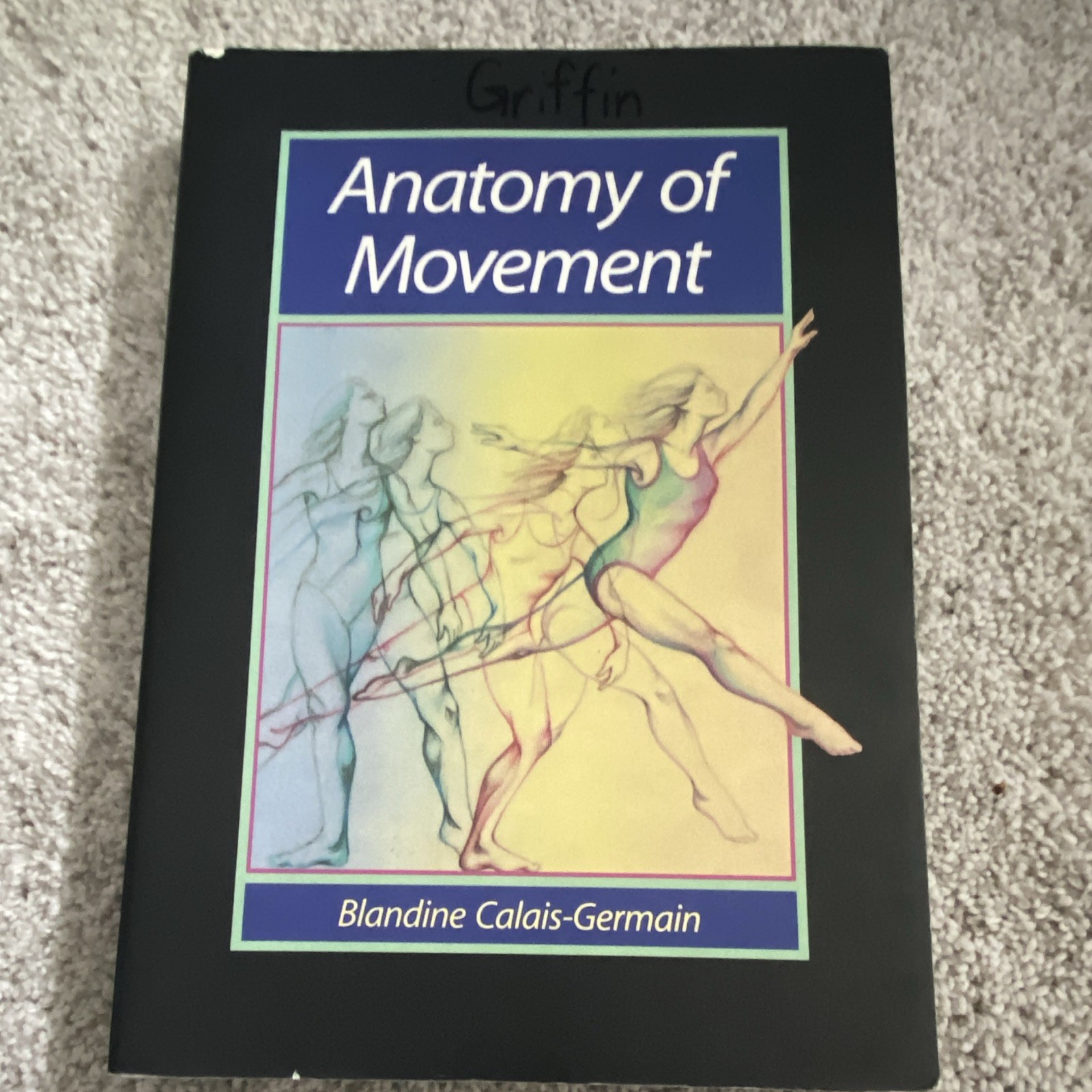 Anatomy of Movement by Blandine Calais-Germain English Eastland Press 1993 ISBN