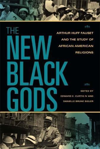 The New Black Gods: Arthur Huff Fauset and the Study of African American…