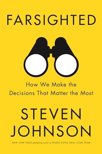 Farsighted: How We Make the Desicions That Matter… by Johnson, Steven Hardback