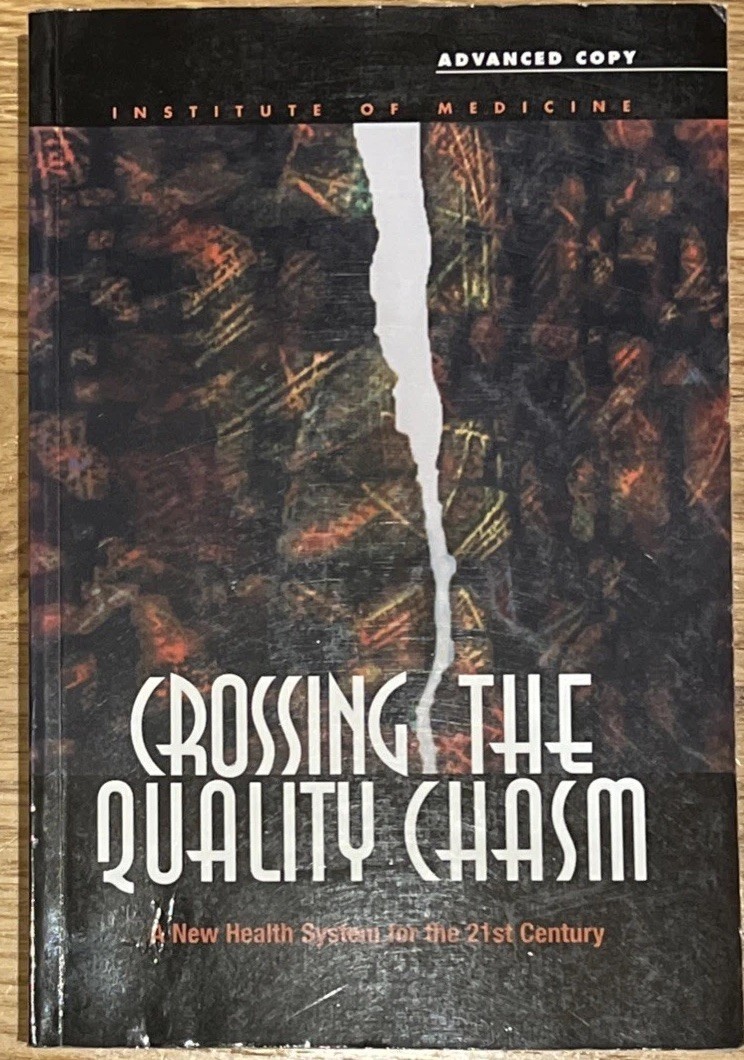 Crossing the Quality Chasm New Health System for 21st Century Institute Medicine