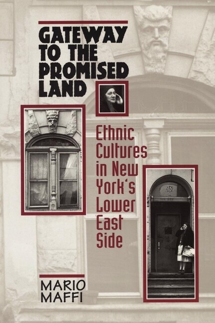 Gateway To The Promised Land: Ethnicity And Culture In New York’s Lower Eas…