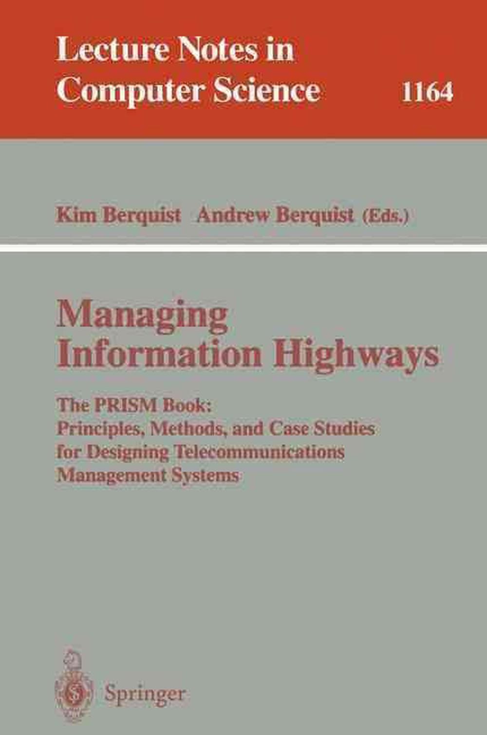 Managing Information Highways: The PRISM Book: Principles, Methods, and Case Stu