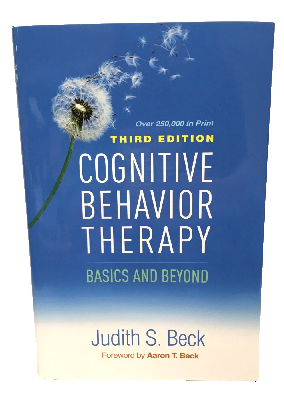 Cognitive Behavior Therapy : Basics and Beyond by Judith S. Beck, Third Edition