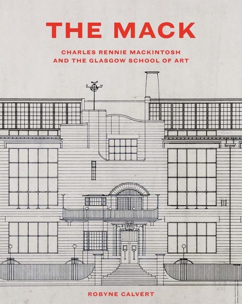 Mack : Charles Rennie Mackintosh and the Glasgow School of Art, Hardcover by …